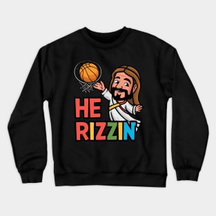 He is Rizzin Crewneck Sweatshirt